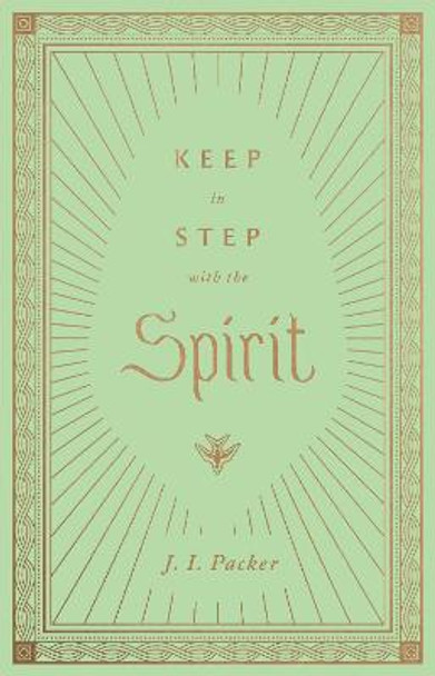 Keep in Step with the Spirit by J. I. Packer