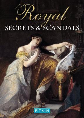 Royal Secrets and Scandals by Brenda Williams