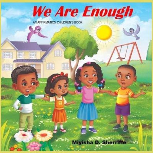 We Are Enough by Miyisha D Sherriffe