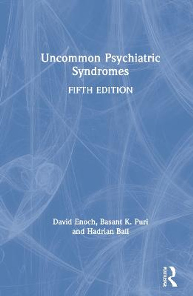 Uncommon Psychiatric Syndromes: Fifth Edition by David Enoch