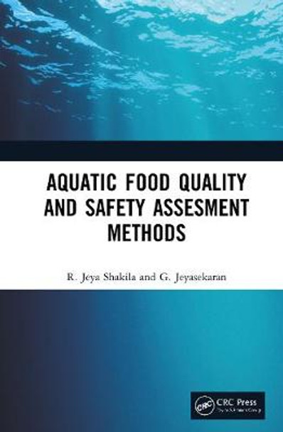 Aquatic Food Quality and Safety Assesment Methods by R. Jeya Shakila