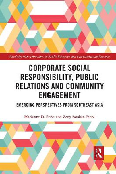 Corporate Social Responsibility, Public Relations and Community Engagement: Emerging Perspectives from South East Asia by Marianne Sison