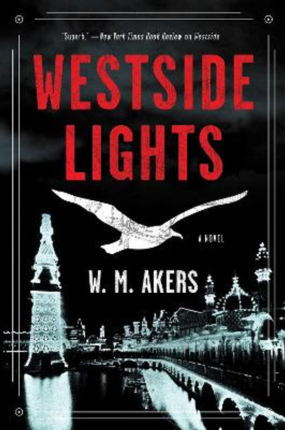 Westside Lights: A Novel by W.M. Akers