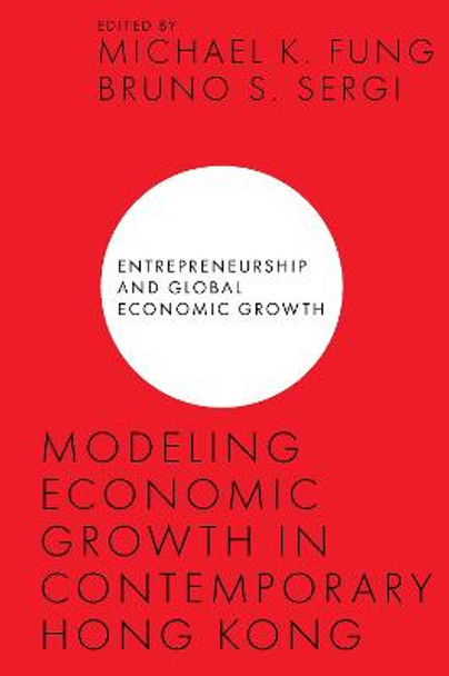 Modeling Economic Growth in Contemporary Hong Kong by Michael K. Fung