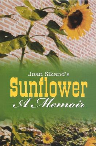 Sunflower: A Memoir by Joan Sikand