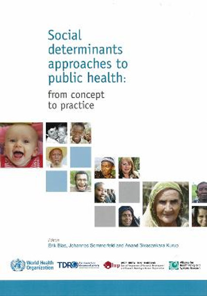 Social Determinants Approaches to Public Health: from Concept to Practice by E. Blas