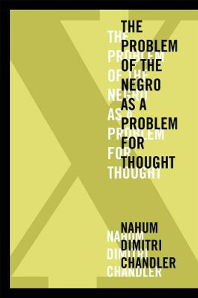 X—The Problem of the Negro as a Problem for Thought by Nahum Dimitri Chandler