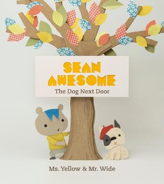 Sean Awesome: The Dog Next Door: The Dog Next Door by Jiwon Hwang