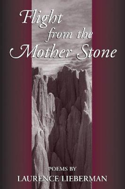 Flight from the Mother Stone: Poems by Laurence Lieberman