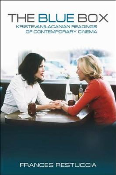 The Blue Box: Kristevan/Lacanian Readings of Contemporary Cinema by Frances Restuccia