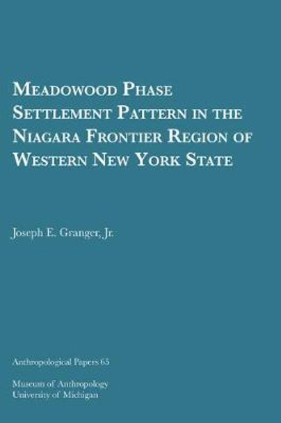 Meadowood Phase Settlement Pattern in the Niagara Frontier Region of Western New York State by Joseph E. Granger Jr