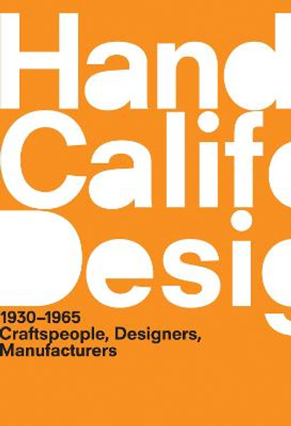 A Handbook of California Design, 1930–1965: Craftspeople, Designers, Manufacturers by Bobbye Tigerman