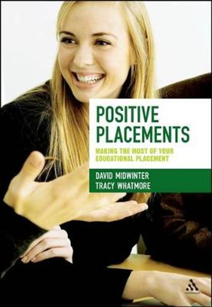 Positive Placements: Making the Most of Your Educational Placement by Tracy Whatmore