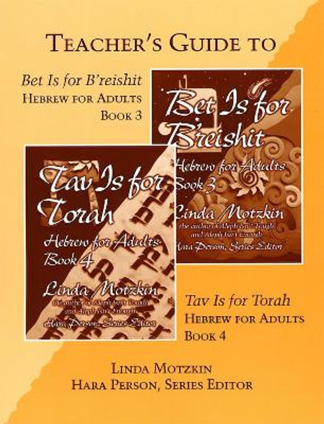 Teacher's Guide to Bet Is for Breishit/Tav Is for Torah: Hebrew for Adults: Books 3 & 4 by Linda Motzkin