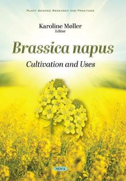 Brassica napus: Cultivation and Uses by Karoline Møller