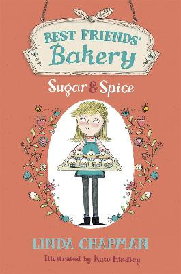 Best Friends' Bakery: Sugar and Spice: Book 1 Linda Chapman 9781444011883