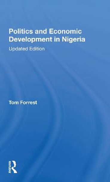 Politics And Economic Development In Nigeria: Updated Edition by Tom Forrest