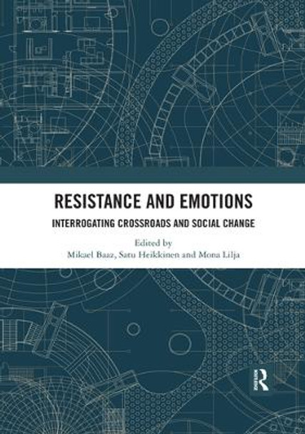 Resistance and Emotions: Interrogating Crossroads and Social Change by Mikael Baaz