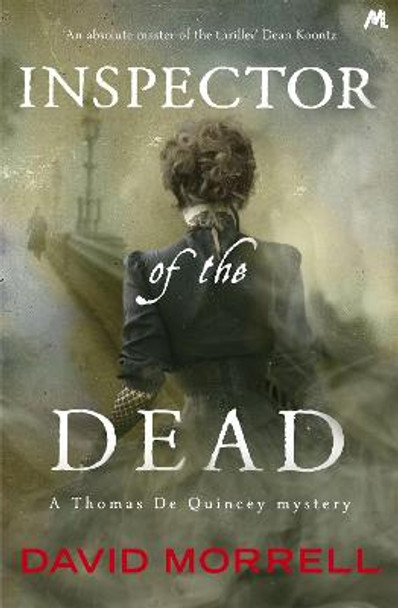 Inspector of the Dead: Thomas and Emily De Quincey 2 by David Morrell