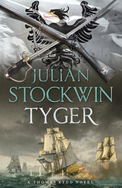 Tyger: Thomas Kydd 16 Julian Stockwin 9781444785425