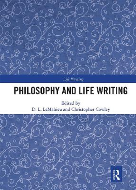 Philosophy and Life Writing by D. L. LeMahieu