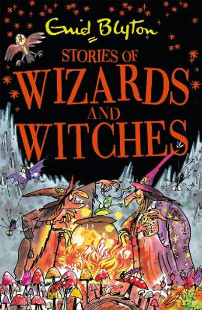 Stories of Wizards and Witches: Contains 25 classic Blyton Tales by Enid Blyton