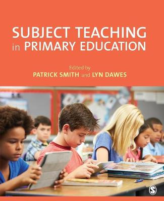Subject Teaching in Primary Education by Patrick Smith