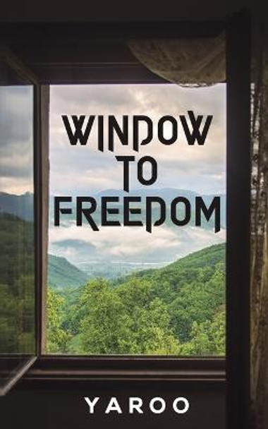 Window to Freedom by Yaroo