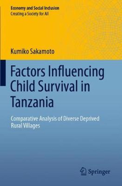 Factors Influencing Child Survival in Tanzania: Comparative Analysis of Diverse Deprived Rural Villages by Kumiko Sakamoto
