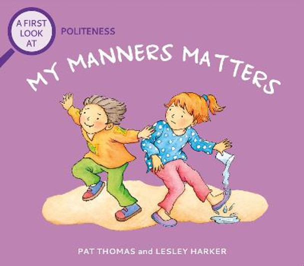 A First Look At: Politeness: My Manners Matter by Pat Thomas