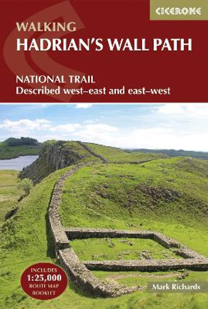 Hadrian's Wall Path: National Trail: Described west-east and east-west by Mark Richards