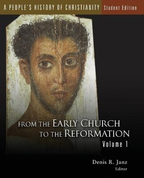 A People's History of Christianity: 1: From the Early Church to the Reformation by Denis R. Janz