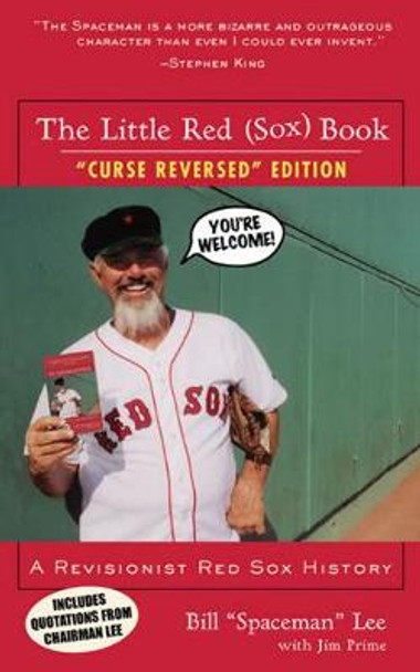 The Little Red (Sox) Book: A Revisionist Red Sox History by Bill &quot;Spaceman&quot; Lee