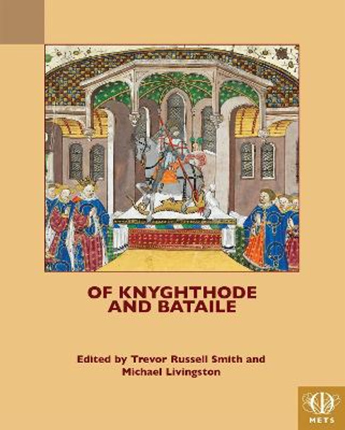 Of Knyghthode and Bataile by Trevor Russell Smith