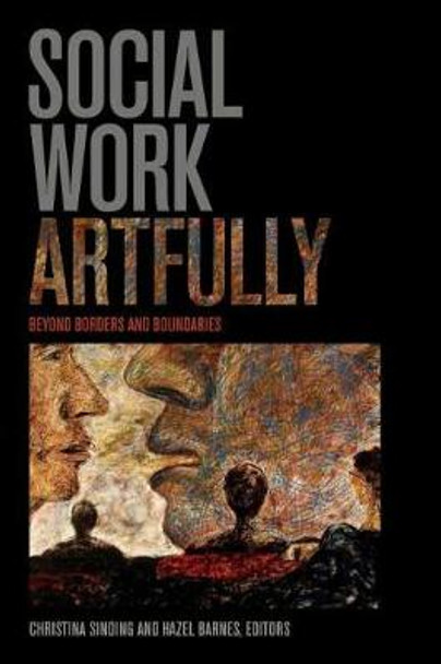 Social Work Artfully: Beyond Borders and Boundaries by Christina Sinding