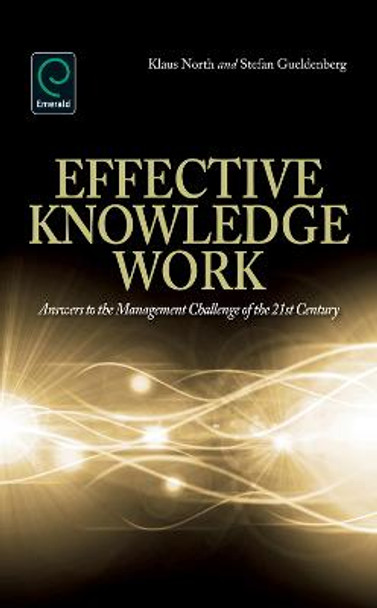 Effective Knowledge Work: Answers to the Management Challenge of the 21st Century by Klaus North