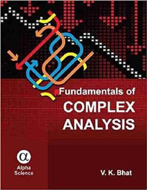 Fundamentals of Complex Analysis by V. K. Bhat