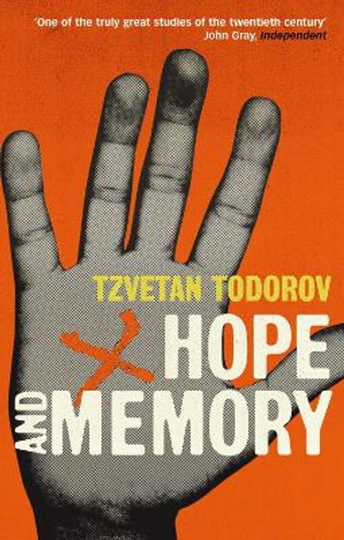 Hope And Memory: Reflections on the Twentieth Century by Tzvetan Todorov