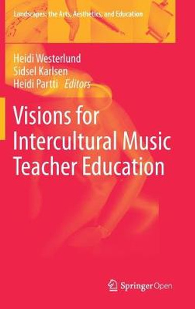 Visions for Intercultural Music Teacher Education by Heidi Westerlund