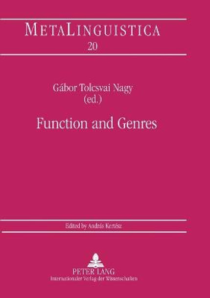 Function and Genres: Studies on the Linguistic Features of Discourse Types by Gabor Tolcsvai Nagy