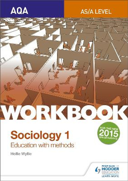 AQA Sociology for  A Level Workbook 1: Education with Methods by Hollie Wyllie