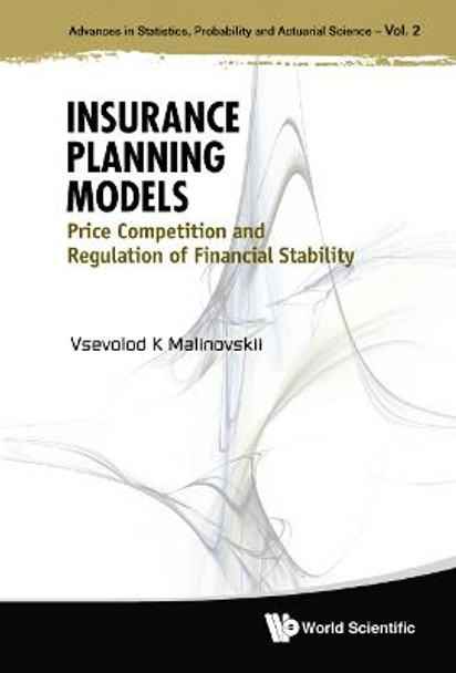 Insurance Planning Models: Price Competition And Regulation Of Financial Stability by Vsevolod Malinovskii