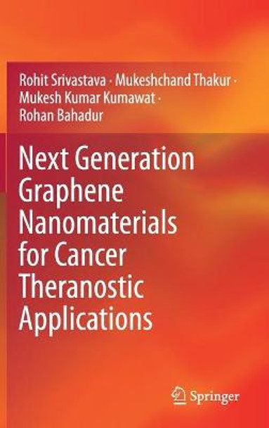 Next Generation Graphene Nanomaterials for Cancer Theranostic Applications by Rohit Srivastava