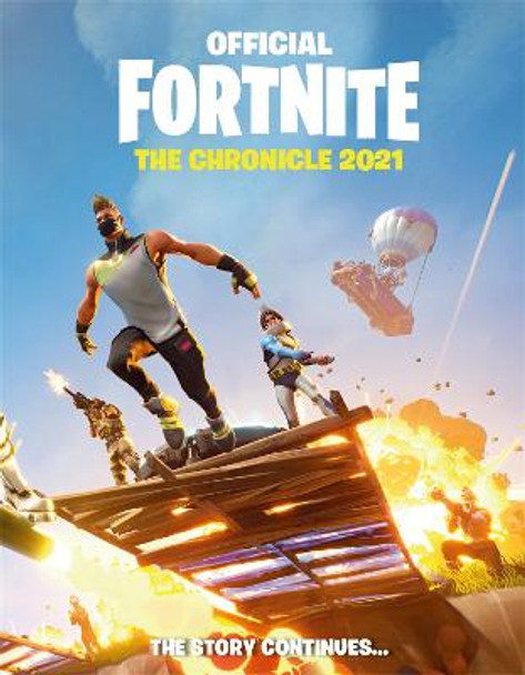 FORTNITE Official: The Chronicle (Annual 2021) by Epic Games