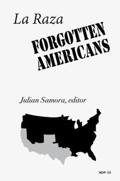La Raza: Forgotten Americans by Julian Samora