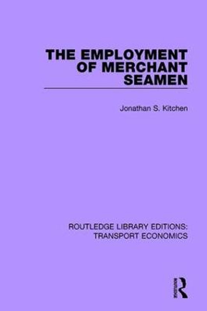 The Employment of Merchant Seamen by Jonathan S. Kitchen