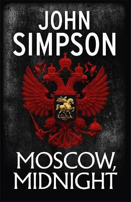 Moscow, Midnight John Simpson 9781473674493