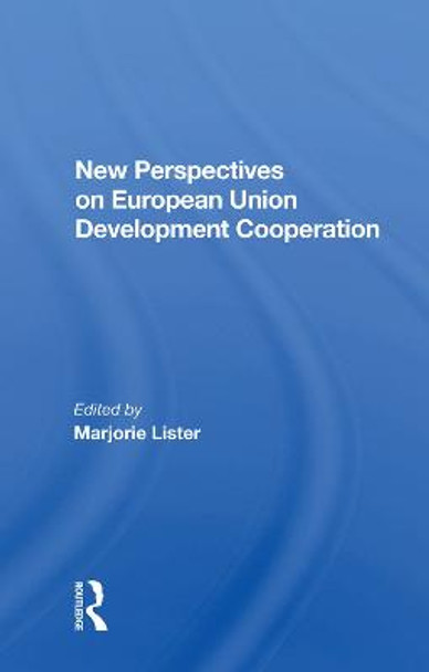 New Perspectives on European Union Development Cooperation by Marjorie Lister