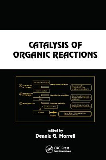 Catalysis of Organic Reactions by Dennis G. Morrell