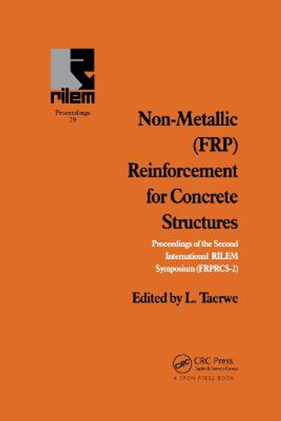Non-Metallic (FRP) Reinforcement for Concrete Structures: Proceedings of the Second International RILEM Symposium by L. Taerwe